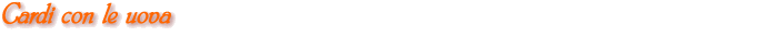 Cardi con le uova