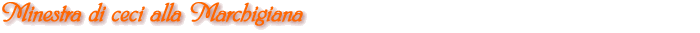 Minestra di ceci alla Marchigiana
